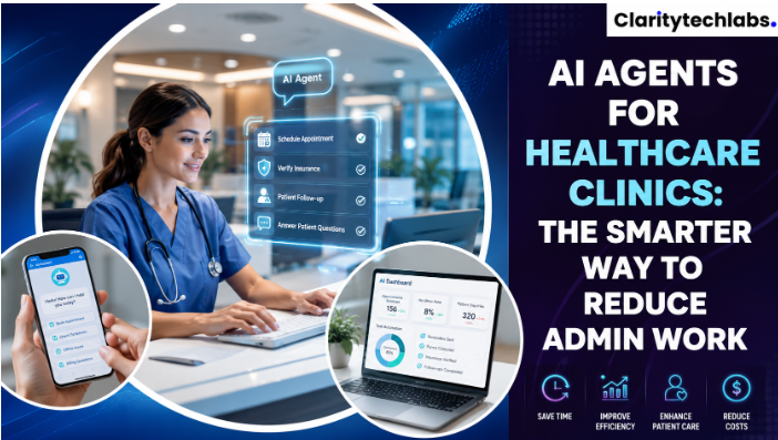 AI Agents for Healthcare Clinics: The Smarter Way to Reduce Admin Work
